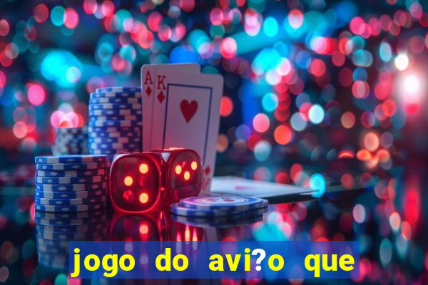 jogo do avi?o que ganha dinheiro aposta