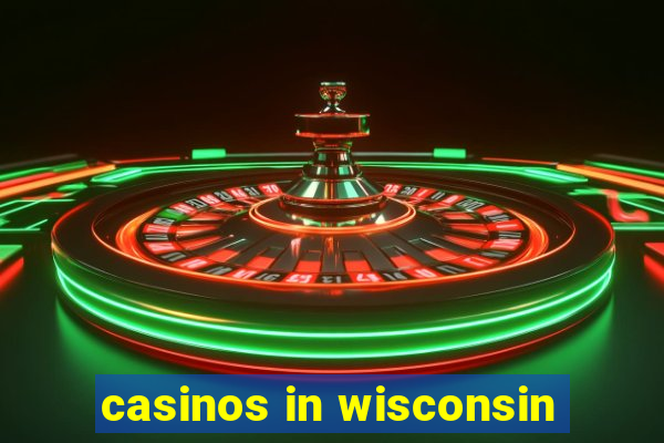 casinos in wisconsin