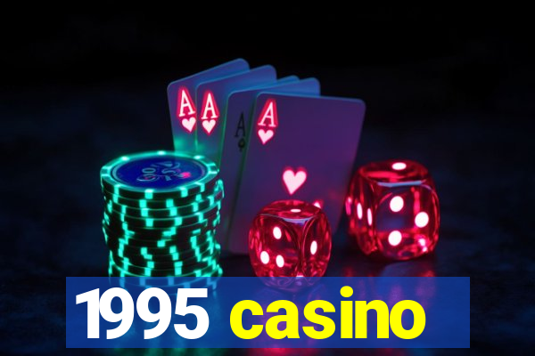 1995 casino