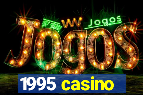 1995 casino