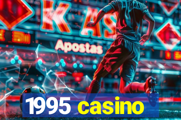 1995 casino