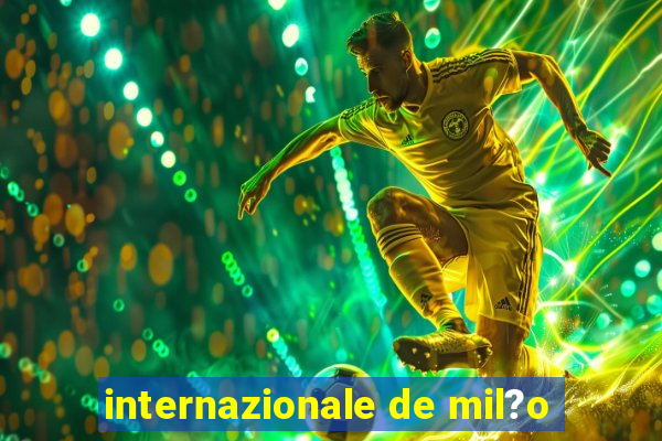 internazionale de mil?o