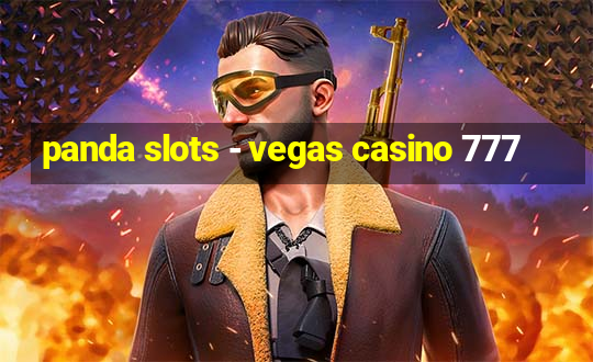 panda slots - vegas casino 777