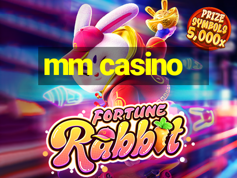 mm casino