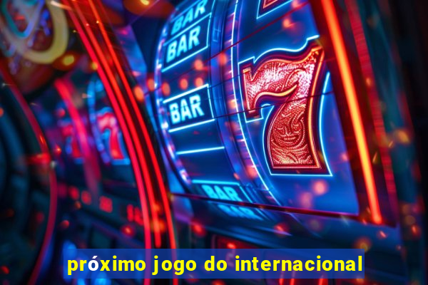 próximo jogo do internacional