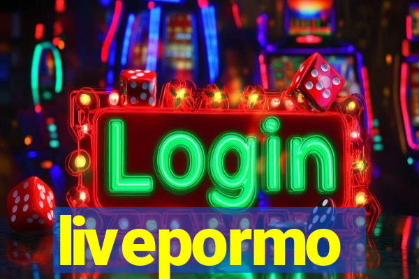 livepormo