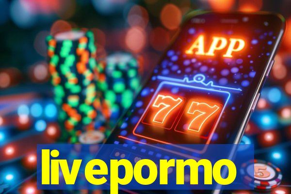 livepormo