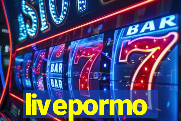 livepormo