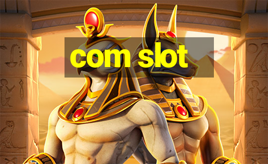 com slot