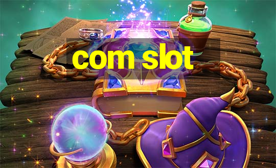 com slot