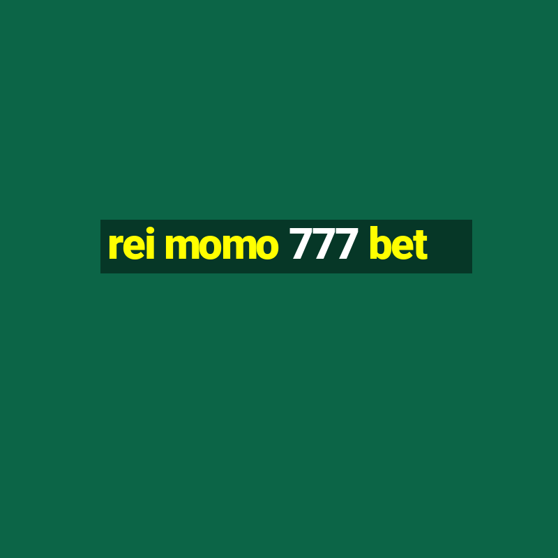 rei momo 777 bet