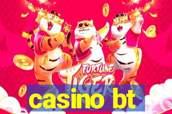 casino bt