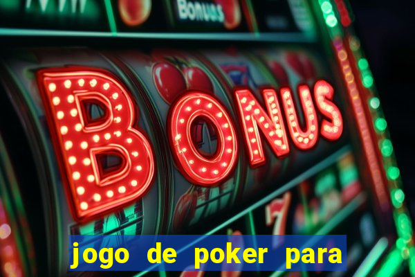 jogo de poker para ganhar dinheiro