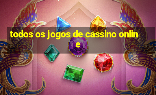 todos os jogos de cassino online