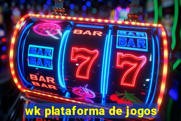 wk plataforma de jogos