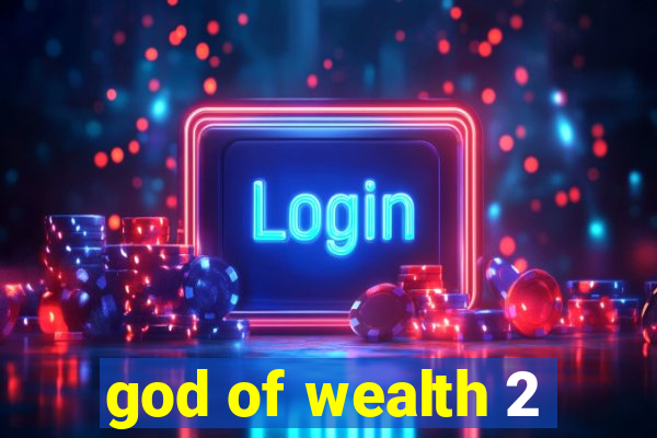 god of wealth 2