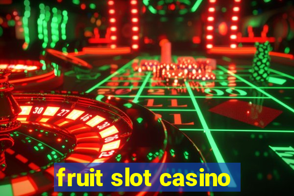 fruit slot casino