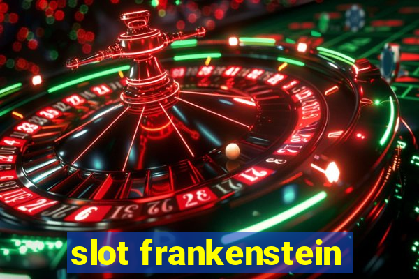 slot frankenstein