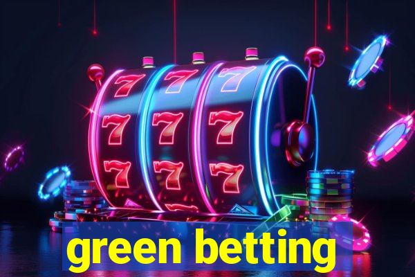 green betting