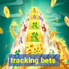 tracking bets