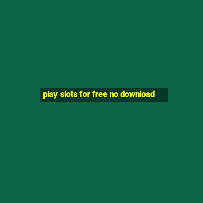 play slots for free no download