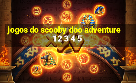 jogos do scooby doo adventure 1 2 3 4 5