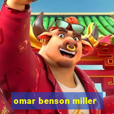 omar benson miller