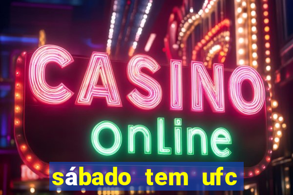 sábado tem ufc las vegas