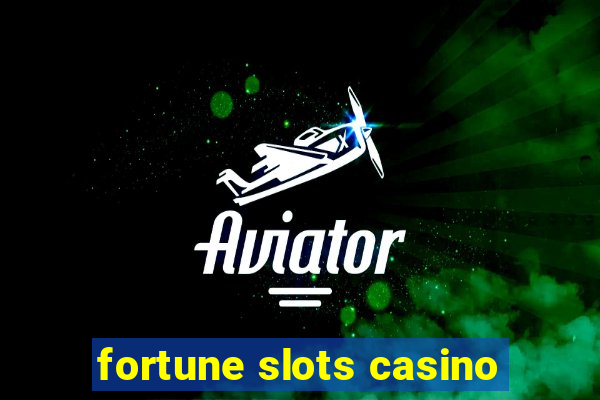 fortune slots casino