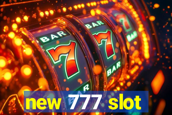 new 777 slot