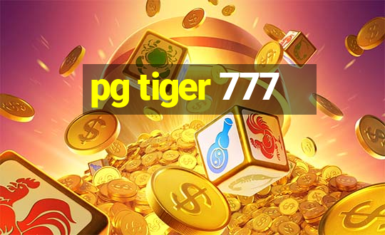 pg tiger 777