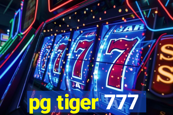 pg tiger 777