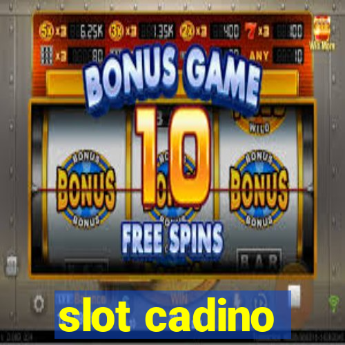 slot cadino