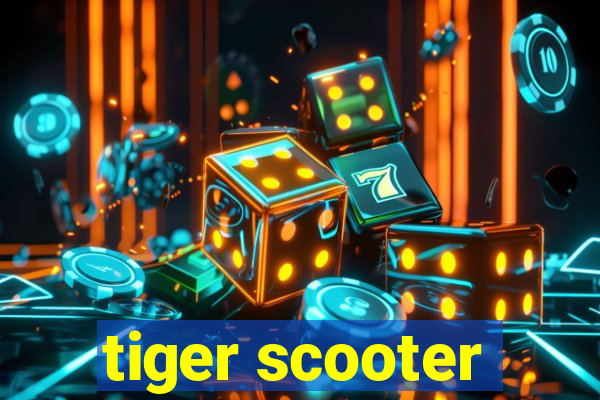 tiger scooter