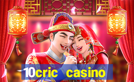 10cric casino welcome bonus