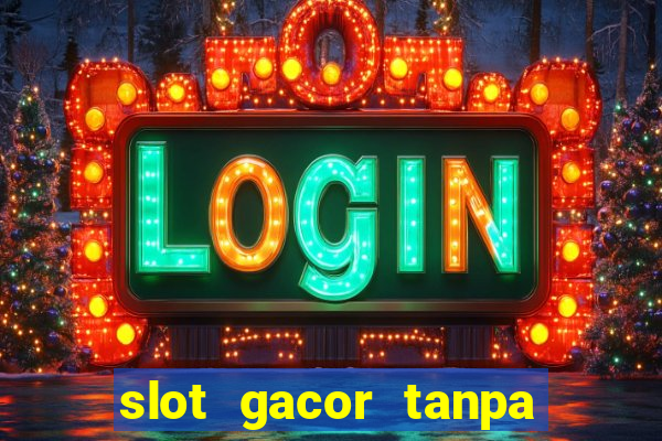 slot gacor tanpa potongan pulsa