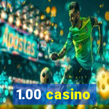 1.00 casino