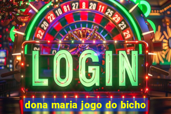 dona maria jogo do bicho