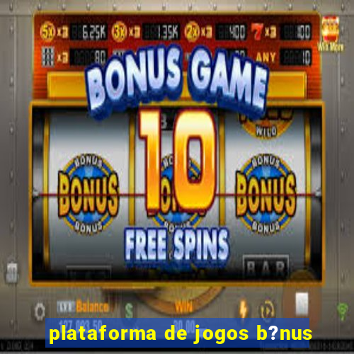 plataforma de jogos b?nus