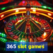 365 slot games