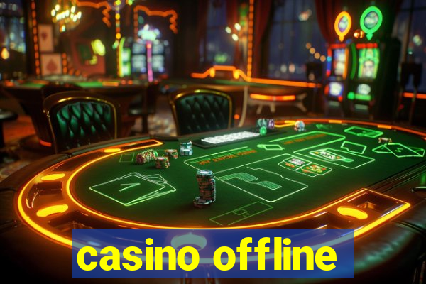 casino offline