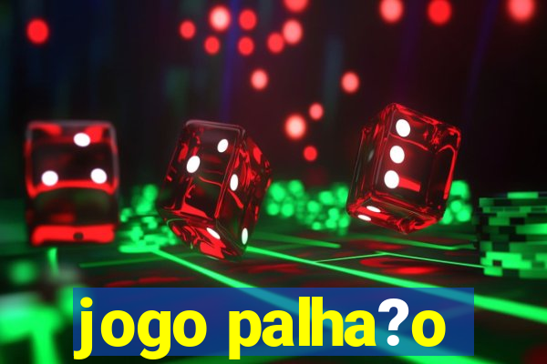 jogo palha?o