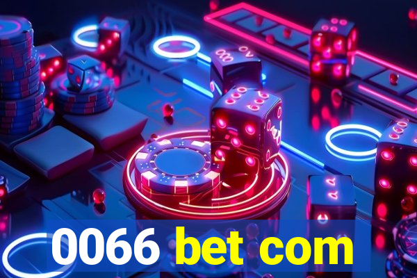 0066 bet com