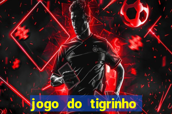 jogo do tigrinho depósito de r$ 1