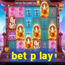 bet p lay