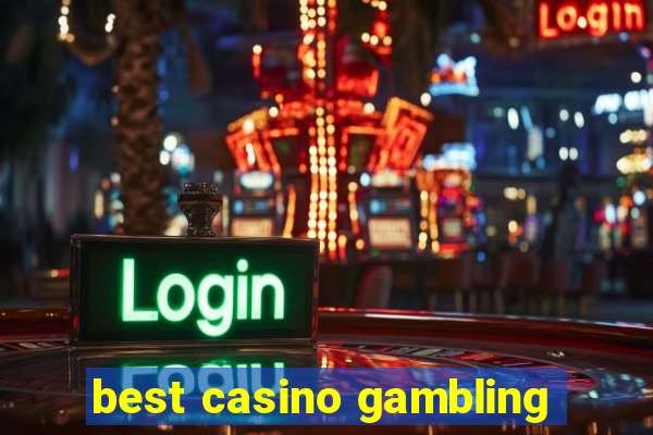 best casino gambling