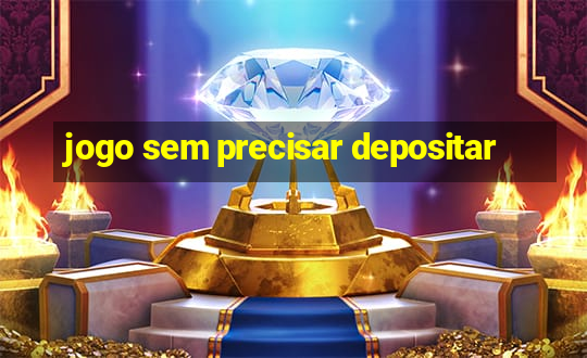 jogo sem precisar depositar