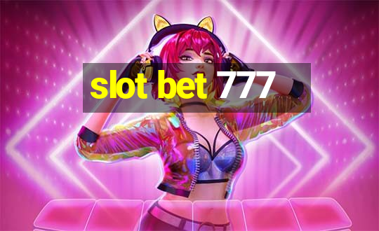 slot bet 777