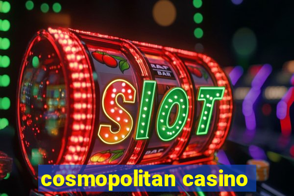 cosmopolitan casino