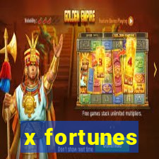 x fortunes